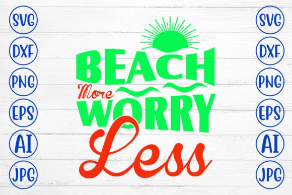 Download Beach More Worry Less SVG Cut File - Beach more worry less svg cut file Collection